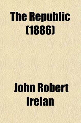 Cover of The Republic, Or, a History of the United States of America in the Administrations (Volume 4)