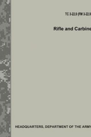 Cover of Rifle and Carbine (TC 3-22.9 / FM 3-22.9)