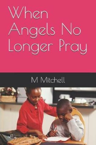 Cover of When Angels No Longer Pray