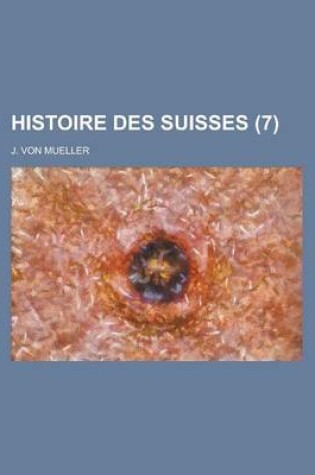 Cover of Histoire Des Suisses (7)