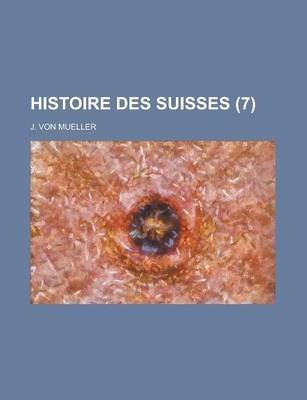 Book cover for Histoire Des Suisses (7)