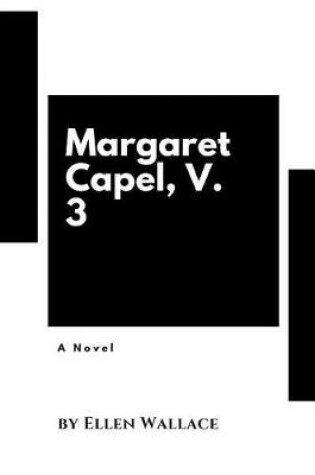 Cover of Margaret Capel, V. 3