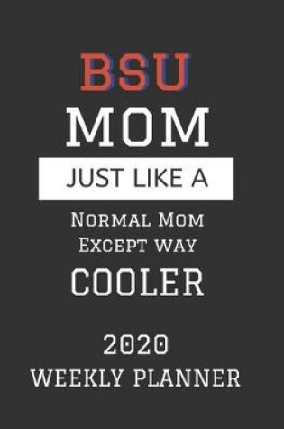 Cover of BSU Mom Weekly Planner 2020