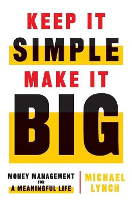 Book cover for Keep It Simple, Make It Big