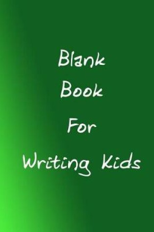 Cover of Blank Book For Writing Kids