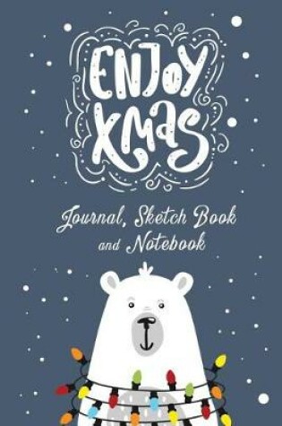 Cover of Enjoy Xmas Journal, Sketch Book and Notebook