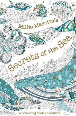 Cover of Millie Marotta's Secrets of the Sea