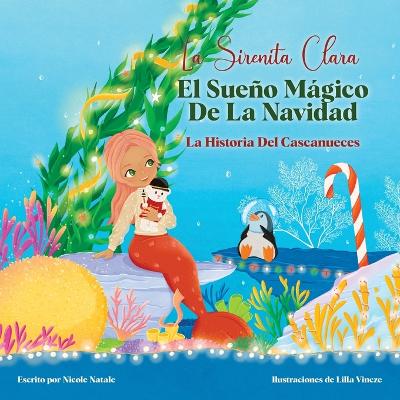 Book cover for La Sirenita Clara El Sueño Mágico De La Navidad