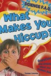 Book cover for What Makes You Hiccup?