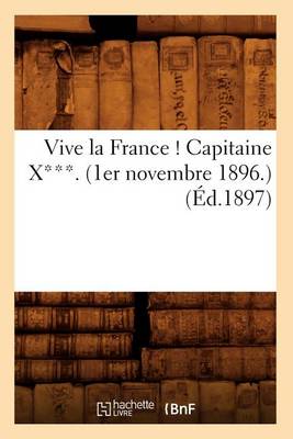 Cover of Vive La France ! Capitaine X***. (1er Novembre 1896.) (Ed.1897)