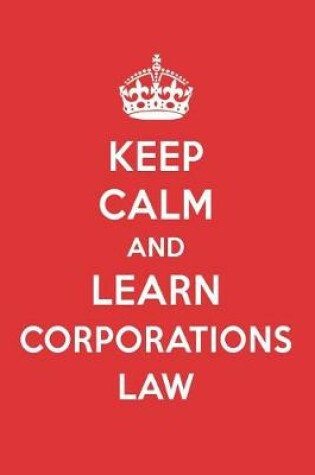 Cover of Keep Calm and Learn Corporations Law