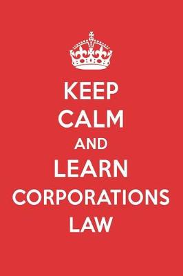 Book cover for Keep Calm and Learn Corporations Law