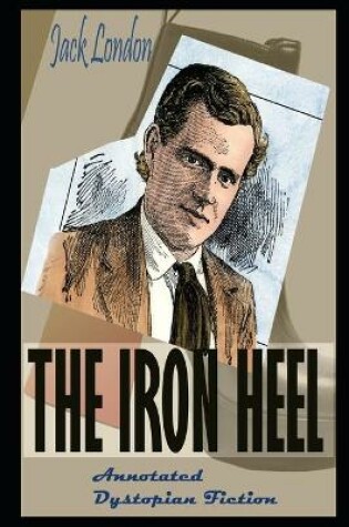 Cover of The Iron Heel By Jack London Annotated Novel