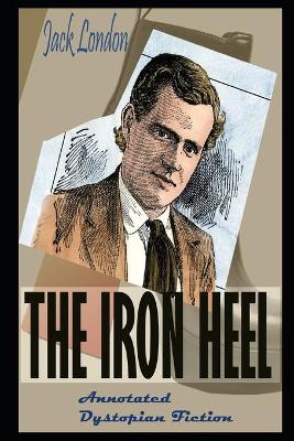 Book cover for The Iron Heel By Jack London Annotated Novel