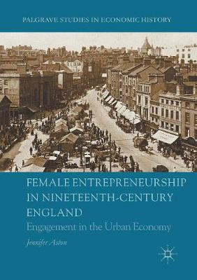 Book cover for Female Entrepreneurship in Nineteenth-Century England