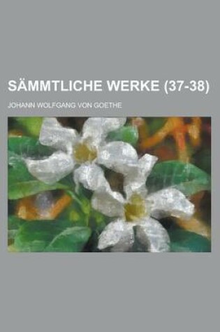 Cover of Sammtliche Werke (37-38)