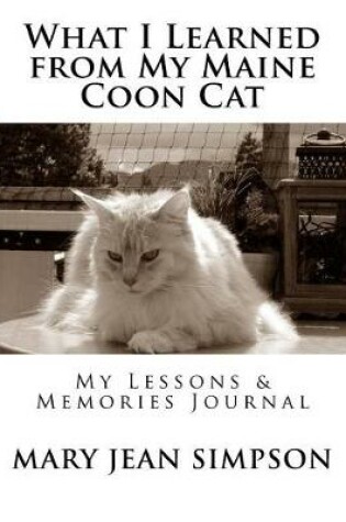 Cover of What I Learned from My Maine Coon Cat