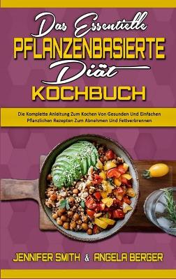 Book cover for Das Essentielle Pflanzenbasierte Diät-Kochbuch