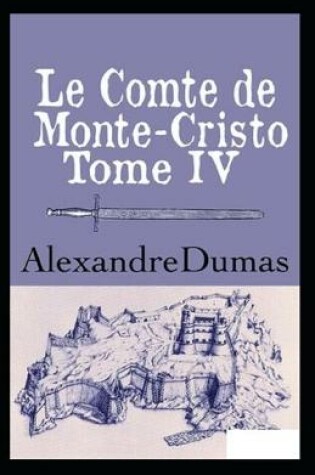 Cover of Le Comte de Monte-Cristo - Tome IV Annoté