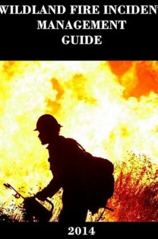 Cover of Wildland Fire Incident Management Guide (2014)