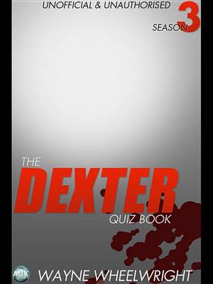 Book cover for The Dexter Quiz Book Season 3