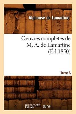 Book cover for Oeuvres Completes de M. A. de Lamartine. Tome 6 (Ed.1850)