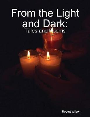 Book cover for From the Light and Dark: Tales and Poems