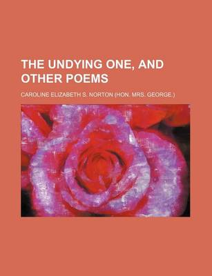 Book cover for The Undying One, and Other Poems
