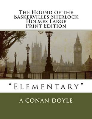 Book cover for The Hound of the Baskervilles Sherlock Holmes Large Print Edition