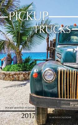 Book cover for Pickup Trucks Pocket Monthly Planner 2017