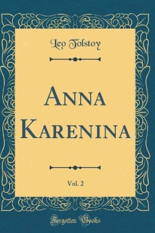 Cover of Anna Karenina, Vol. 2 (Classic Reprint)