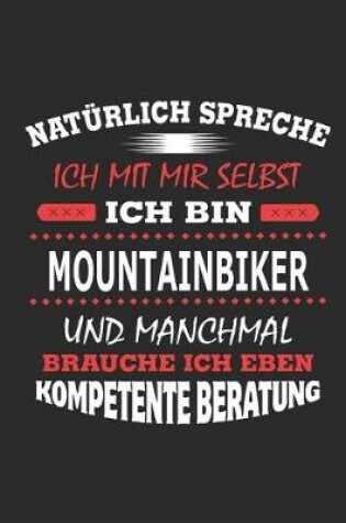 Cover of Naturlich spreche ich mit mir selbst Ich bin Mountainbiker und manchmal brauche ich eben kompetente Beratung