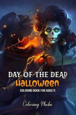 Cover of Day of the Dead Halloween Coloring Book for Adults