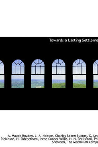 Cover of Towards a Lasting Settlement