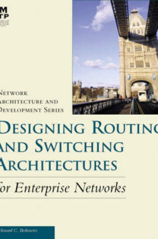 Cover of Designing Routing and Switching Architectures for Enterprise Networks