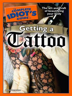 Book cover for The Complete Idiot's Guide to Getting a Tattoo