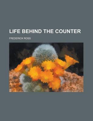 Book cover for Life Behind the Counter