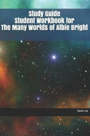 Cover of Study Guide Student Workbook for the Many Worlds of Albie Bright