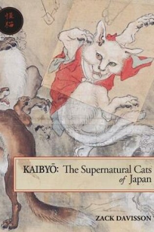 Cover of Kaibyo: The Supernatural Cats of Japan