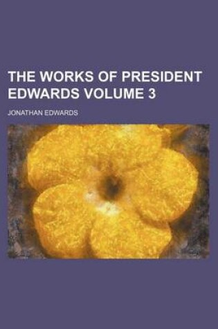 Cover of The Works of President Edwards Volume 3