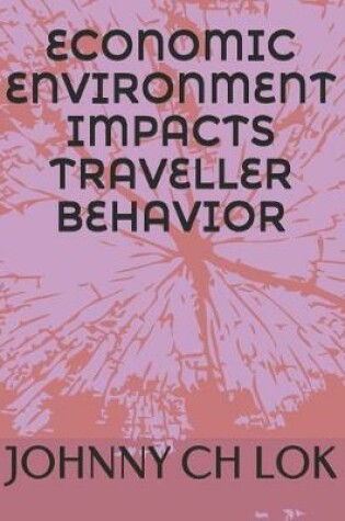 Cover of Economic Environment Impacts Traveller Behavior