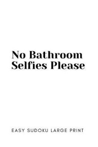 Cover of No Bathroom Selfies Please