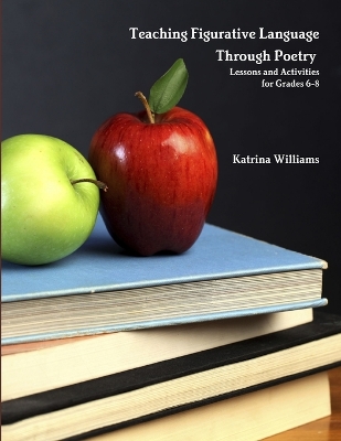 Book cover for Teaching Figurative Language Through Poetry: Lessons and Activities for Grades 6-8