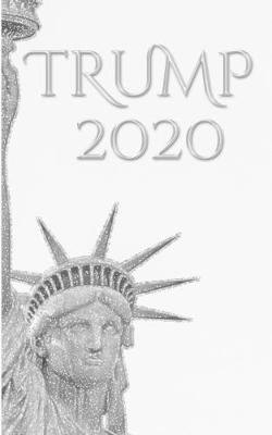Book cover for Trump-2020 Statue of liberty writing Drawing Journal.