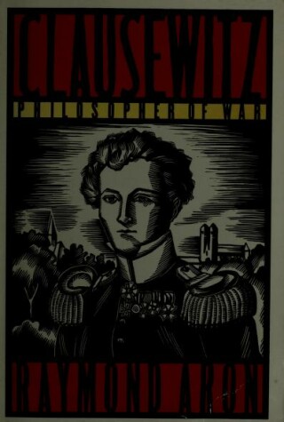 Book cover for Clausewitz, Philosopher of War