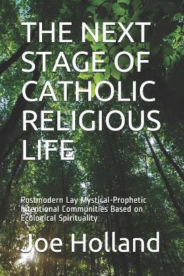 Book cover for The Next Stage of Catholic Religious Life