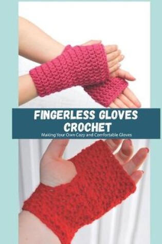 Cover of Fingerless Gloves Crochet