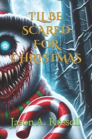 Cover of I'll Be Scared for Christmas