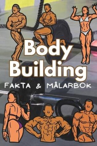 Cover of Fakta om Body Building och målarbok