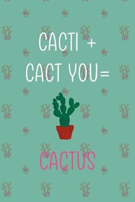 Book cover for Cacti + Cact-You = Cactus